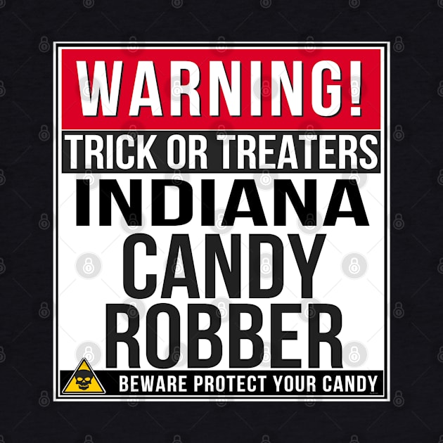 Warning! Idaho Candy Robber - HOOSIER Indiana Halloween by giftideas